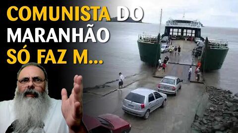 FLÁVIO DINO resolve mudar Ferry Boat de São Luiz e, lógico, COMUNISMO NÃO FUNCIONA