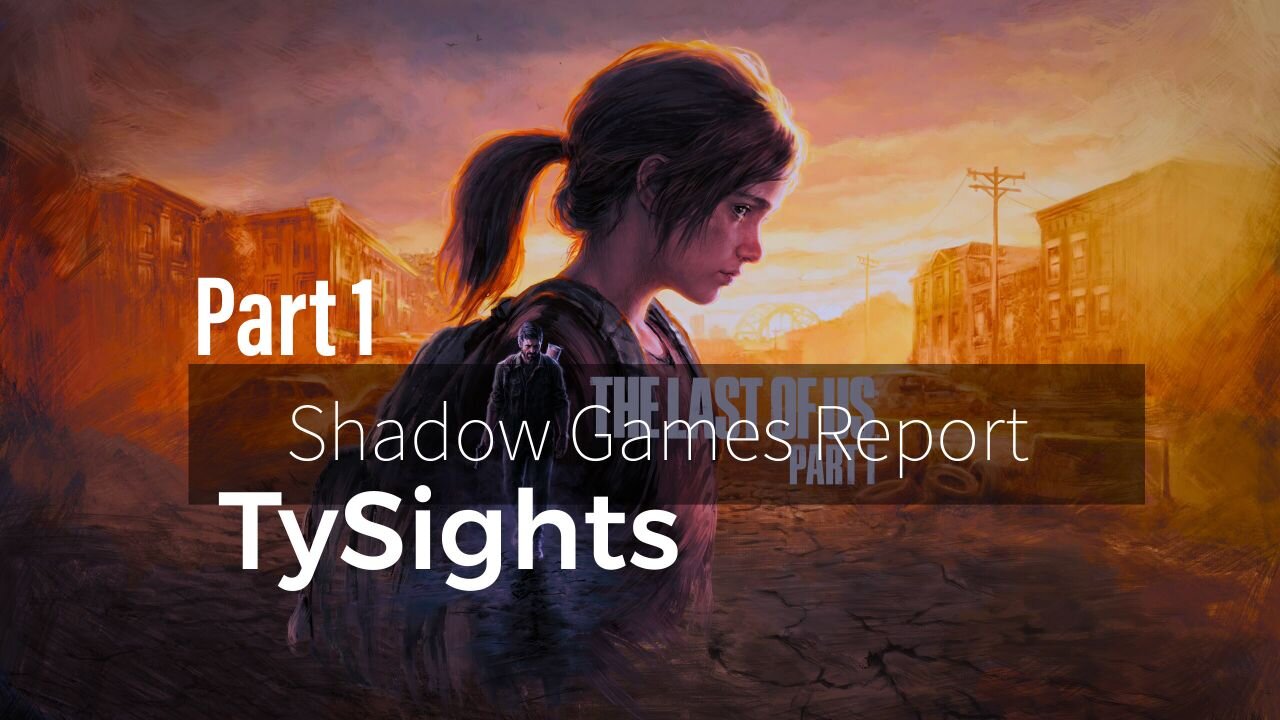 The Plenty Of Us / #TheLastOfUsP1 - Part 1 #TySights #SGR 11/8/24 10:45am-CST