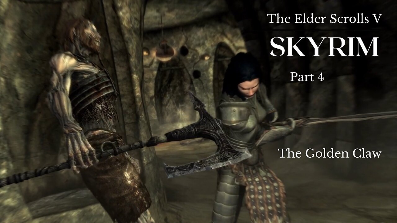 The Elder Scrolls V Skyrim Part 4 - The Golden Claw