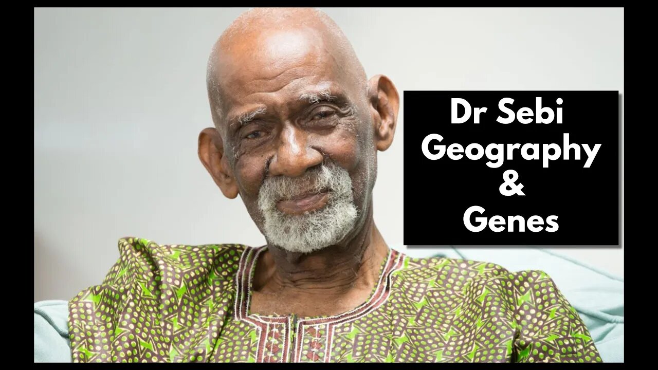 DR SEBI - GEOGRAPHY & GENES