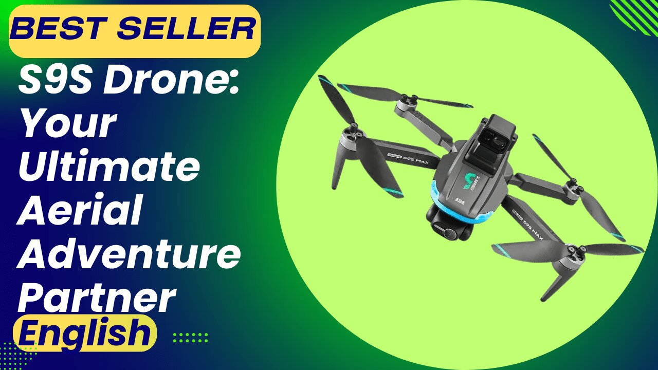 S9S Drone: Your Ultimate Aerial Adventure Partner! Best Seller!