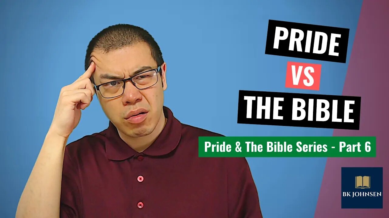 Pride vs The Bible - Pride & The Bible Series: Part 6 of 12