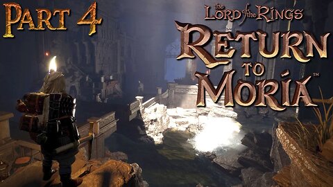 Playing The Lord of the Rings: Return to Moria 🗡️ Pt 4 ⚒️ Full Game