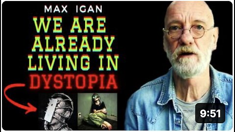 We Are Already Living In DYSTOPIA ! | Max Igan