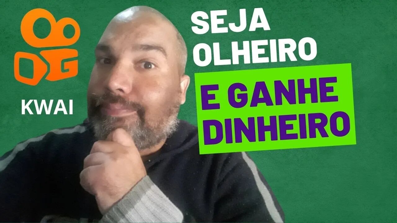 KWAI | SEJA OLHEIRO DO APLICATIVO E GANHE DINHEIRO