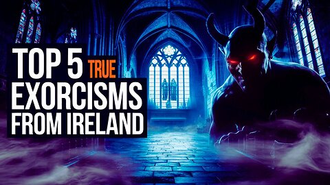 The 5 Most Disturbing Exorcisms From Ireland