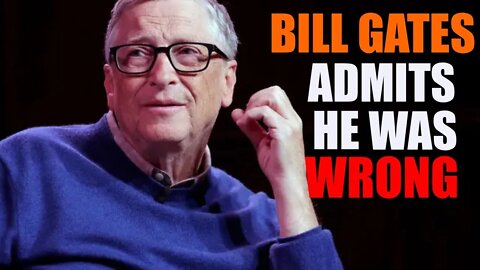 Bill Gates ADMITS He Was WRONG - What You NEED To Know