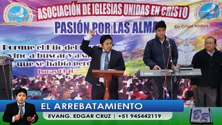 El Arrebatamiento - Rapto - Arpazo - EDGAR CRUZ MINISTRIES