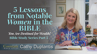 Voice Of The Covenant Bible Study: 5 Lessons From Notable Women In The Bible, Part 5