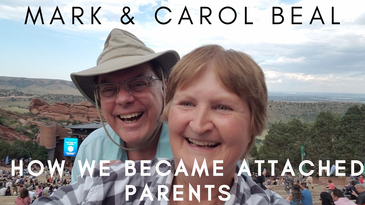 Mark & Carol Beal's Journey to Attached Parenting