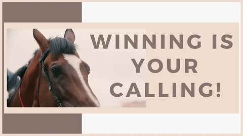 Winning is Your Calling! (SERIES PART 7 OF 7)