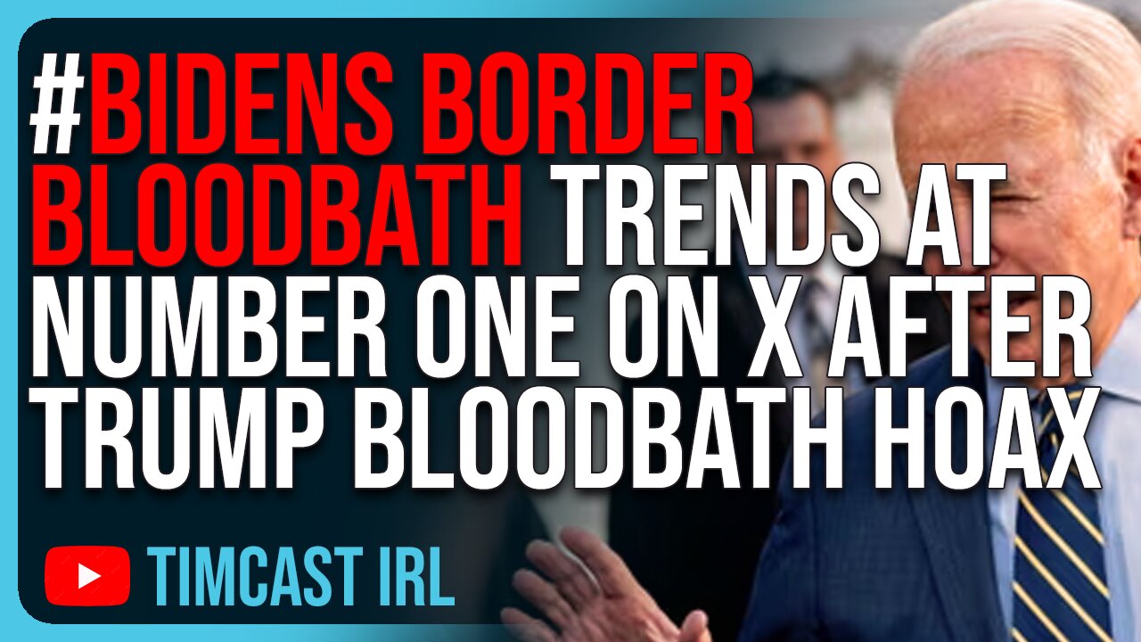 #BidensBorderBloodbath Trends At NUMBER ONE On X, Americans Are DONE With Democrat Lies