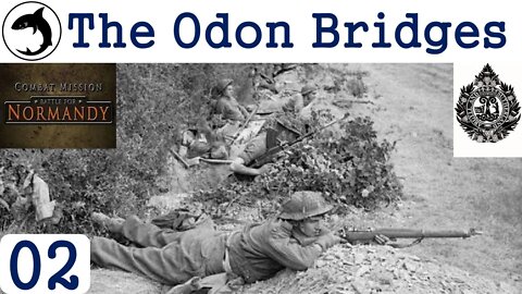 The Odon Bridges - Episode 02 | Combat Mission: Battle for Normandy - The Scottish Corridor