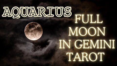 Aquarius ♒️- Creating your masterpiece! Full Moon in Gemini tarot reading #aquarius #tarotary