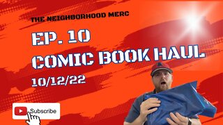 Ep. 10 Comic Book Haul 10/12/22