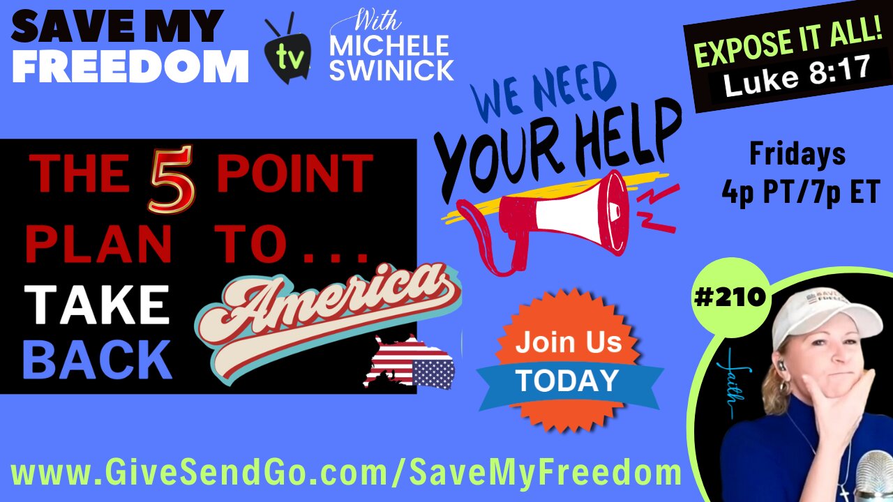 #210 The 5 Point Plan To Take Back America & Our Unconstitutional Elections Needs YOUR Help! It's GO TIME We The People...Let's Do This Together NOW!