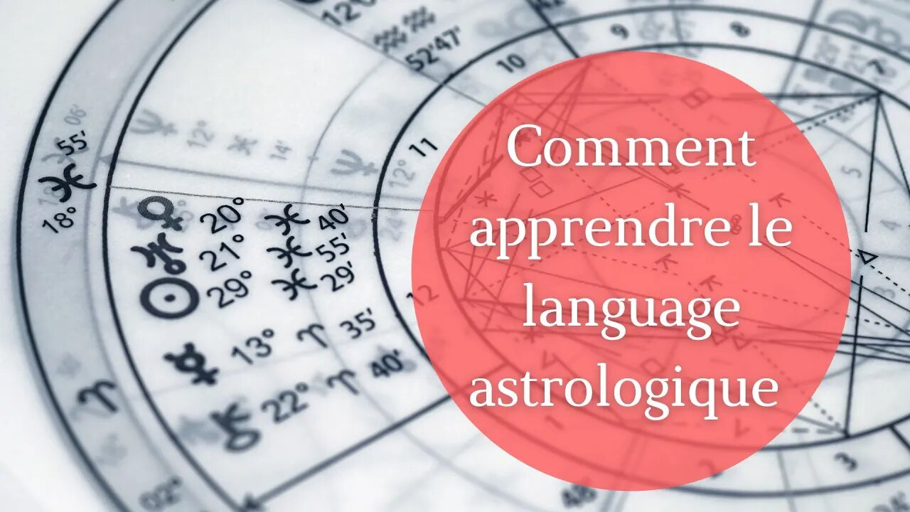 Comment apprendre le langage astrologique - Astro Cours n°8 #astrologie