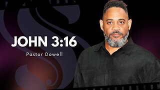 John 3:16 | Pastor Dowell