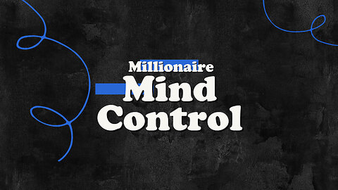 Why ALL Millionaires Focus On MIND CONTROL