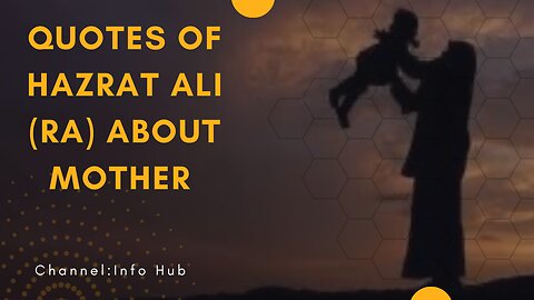 Best Ever quotes of HAZRAT ALI (RA) about Mother