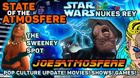 Star Wars: Disney Nukes Rey, Pop culture Update, Sydney Sweeney Spot, State of the Atmosfere Live!