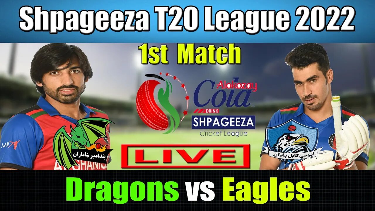 Shpageeza Cricket League Live , Band-e-Amir Dragons vs Kabul Eagles t20 live , 1st match live score