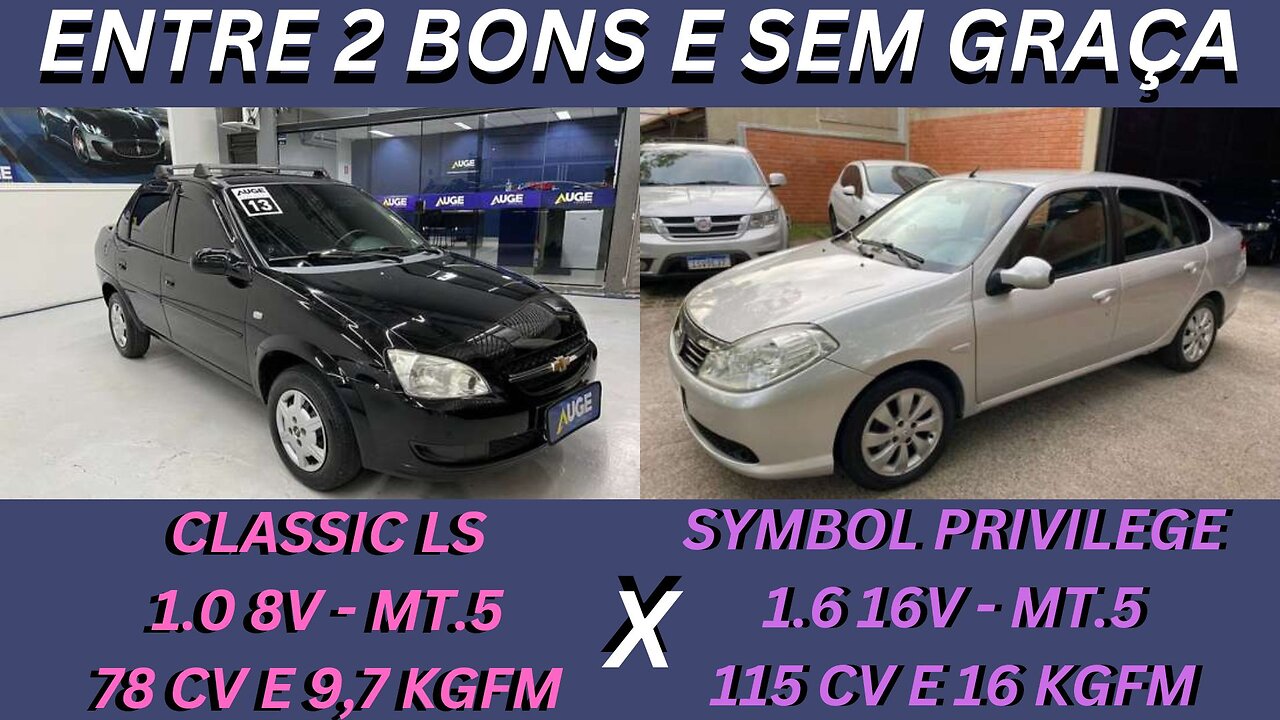 ENTRE 2 CARROS - CHEVROLET CLASSIC LS X RENAULT SYMBOL PRIVILEGE - BOAS OPÇÕES QUE NIGUÉM LEMBRA