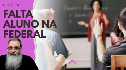 REITORES de UNIVERSIDADES FEDERAIS reclamam de FALTA de ALUNOS e ALUNOS que TRANCAM MATRÍCULA