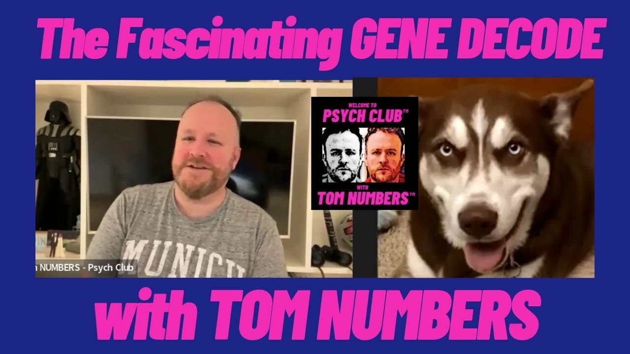 THE FASCINATING GENE DECODE ON WITH TOM NUMBERS