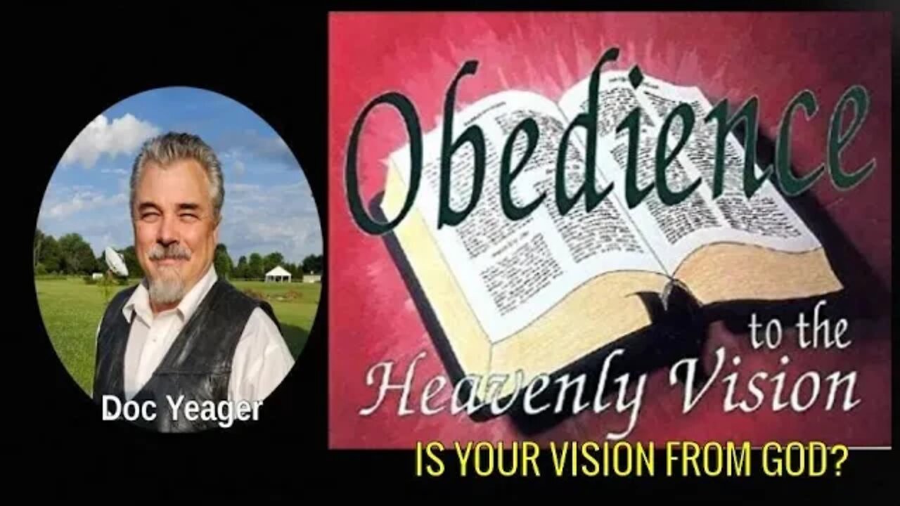 Obedient To The Heavenly Vision by Dr Michael H Yeager