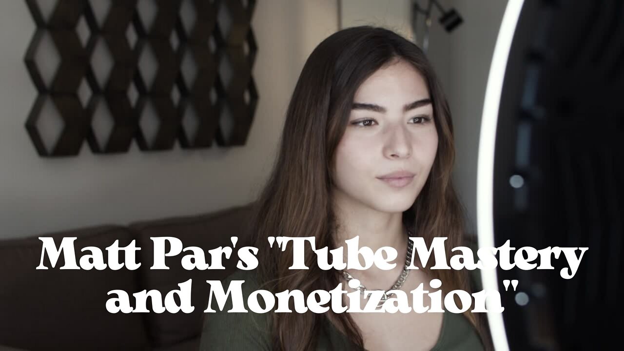 Matt Par's "Tube Mastery and Monetization."