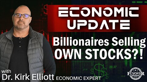 Economy | Why Are BILLIONAIRES Selling Their OWN Stocks?! | Economic Update
