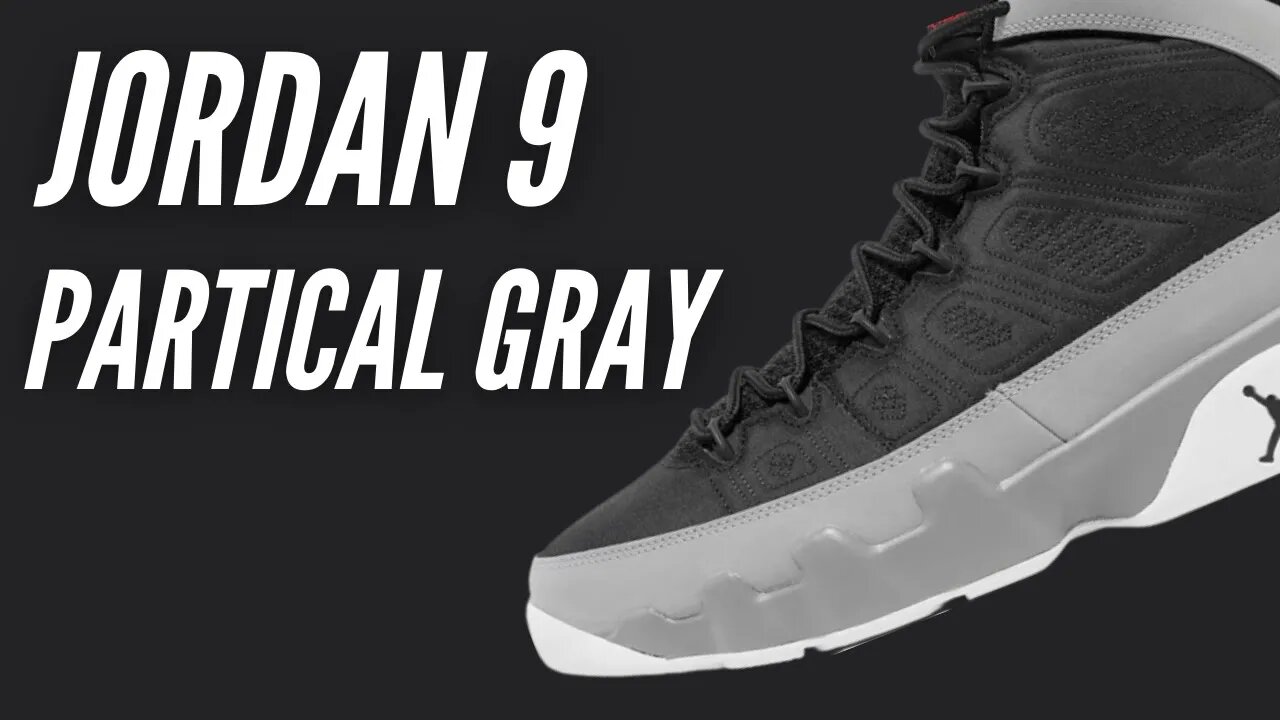 Jordan 9 'Partical Gray' Unboxing & Review