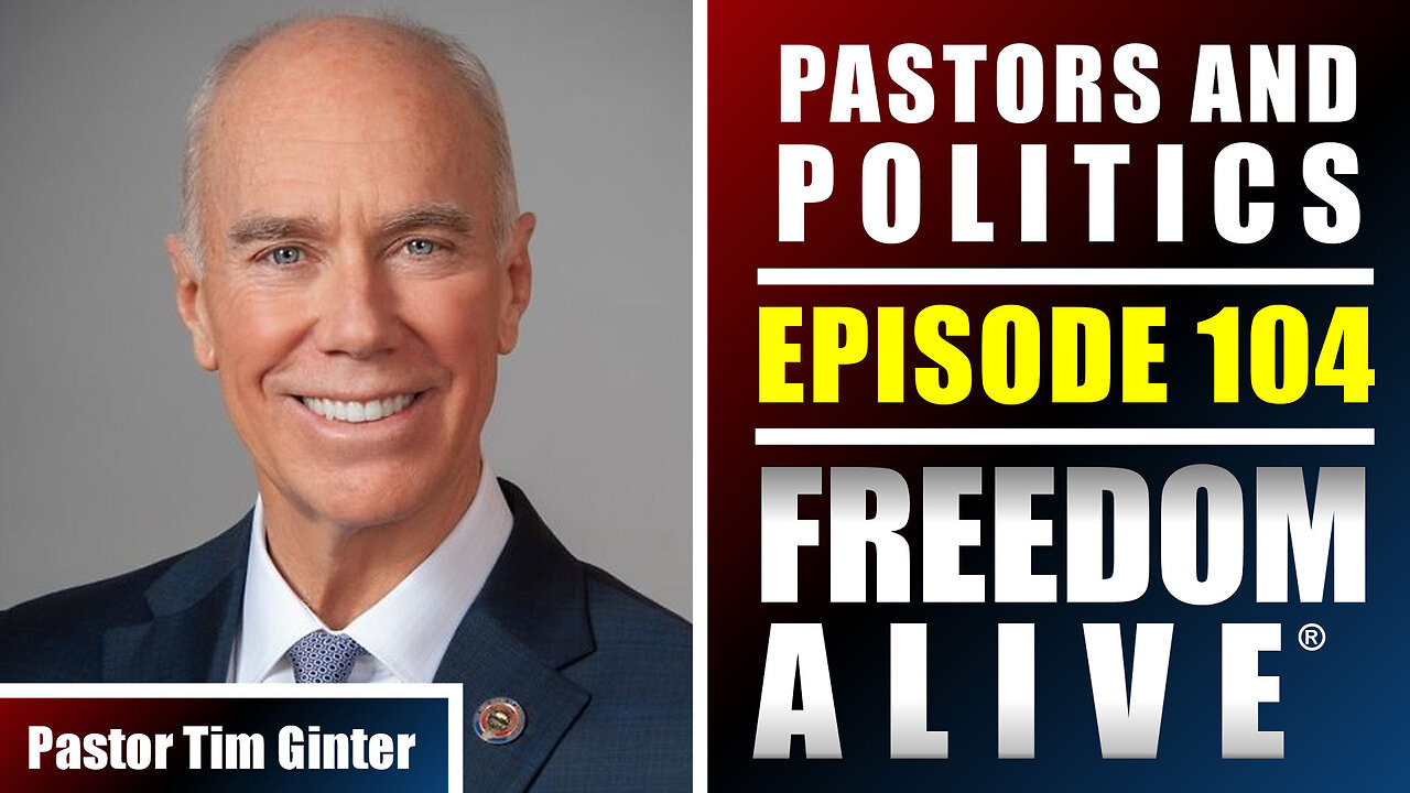 Pastors and Politics - Pastor Tim Ginter - Freedom Alive® Ep104