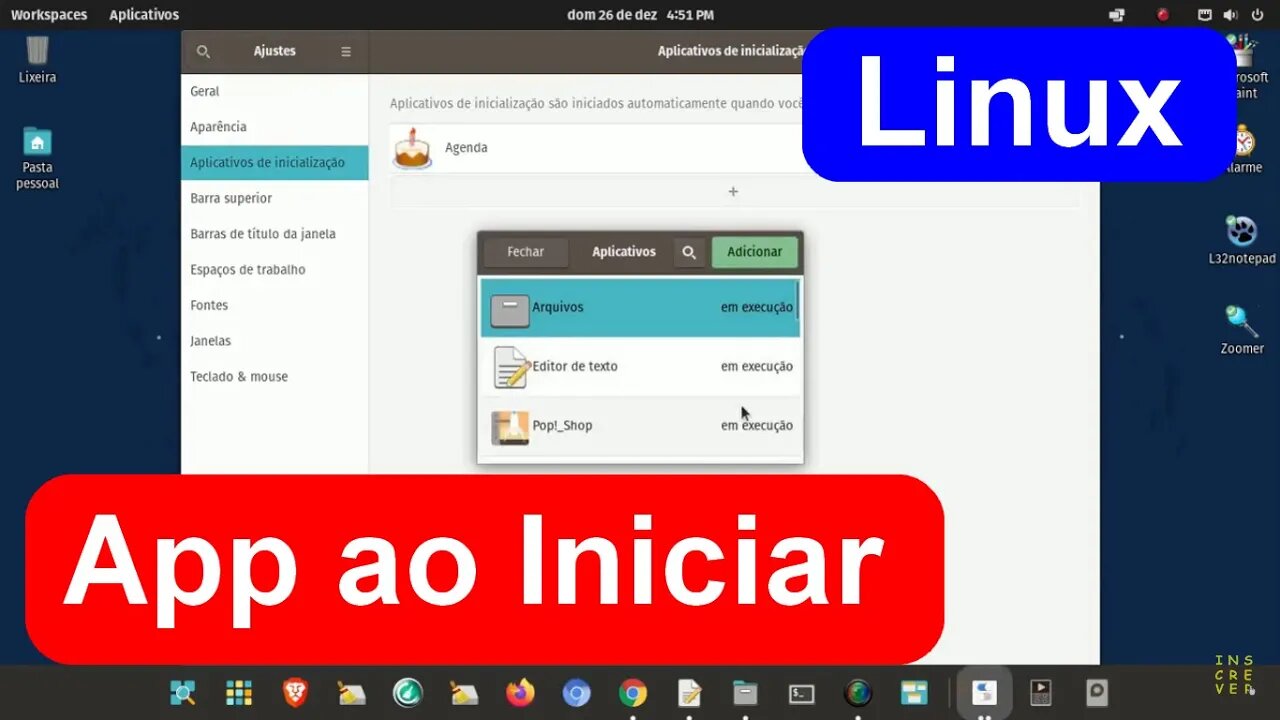 2- Como colocar Aplicativos no Iniciar do Linux. No Ubuntu Gnome e Pop OS Linux