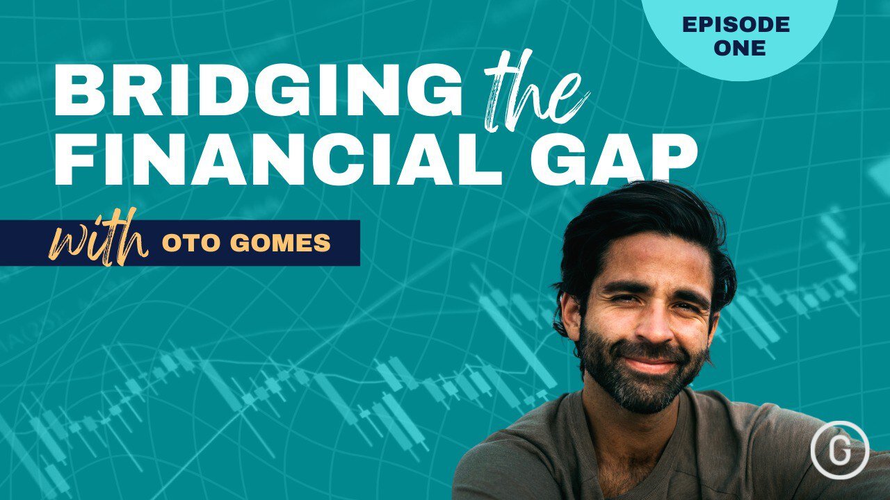 Bridging the Financial Gap - Ep 1