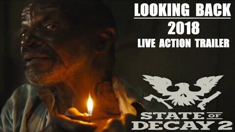 State of Decay 2 | Looking Back At The 2018 Live Action Trailer