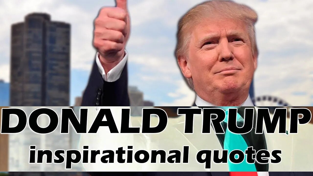 GREAT Motivational Quotes by DONALD TRUMP