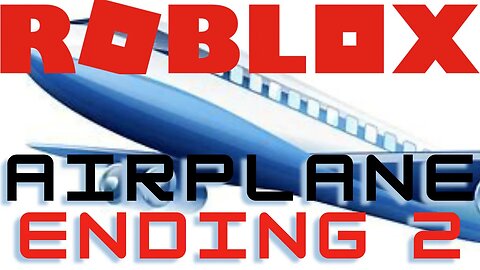 Another Ending?! For Roblox Airplane #4