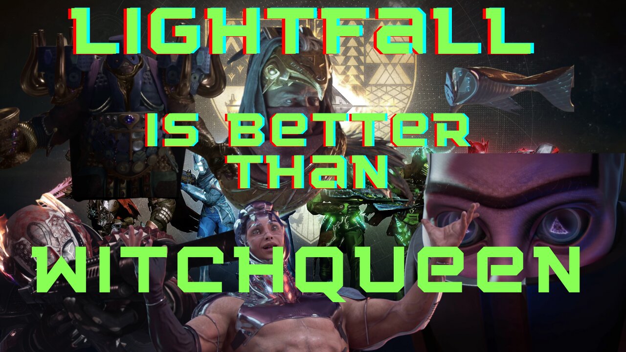 My thought on Lightfall...its better than Witchqueen