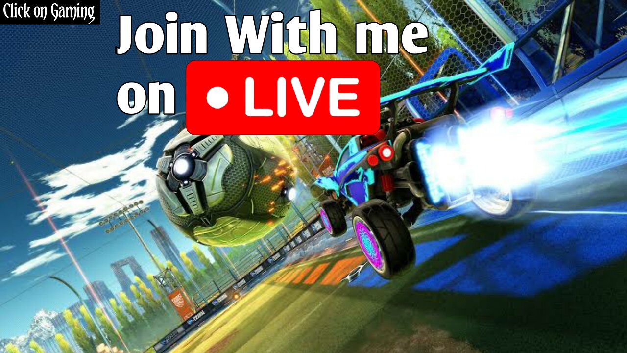 🛑LIVE ROCKET LEAGUE FIRST TIME PLAYING 🤩- JOIN WITH ME IN LIVE - @clickongaming