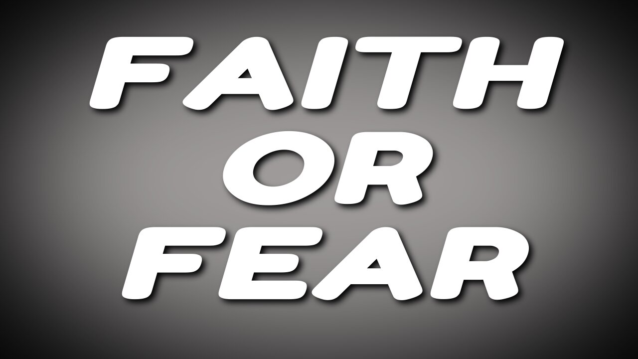 Faith or Fear? Let's Talk About It!