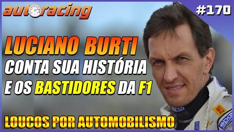 LUCIANO BURTI É O ENTREVISTADO DE HOJE | Autoracing Podcast 170 | Loucos por Automobilismo