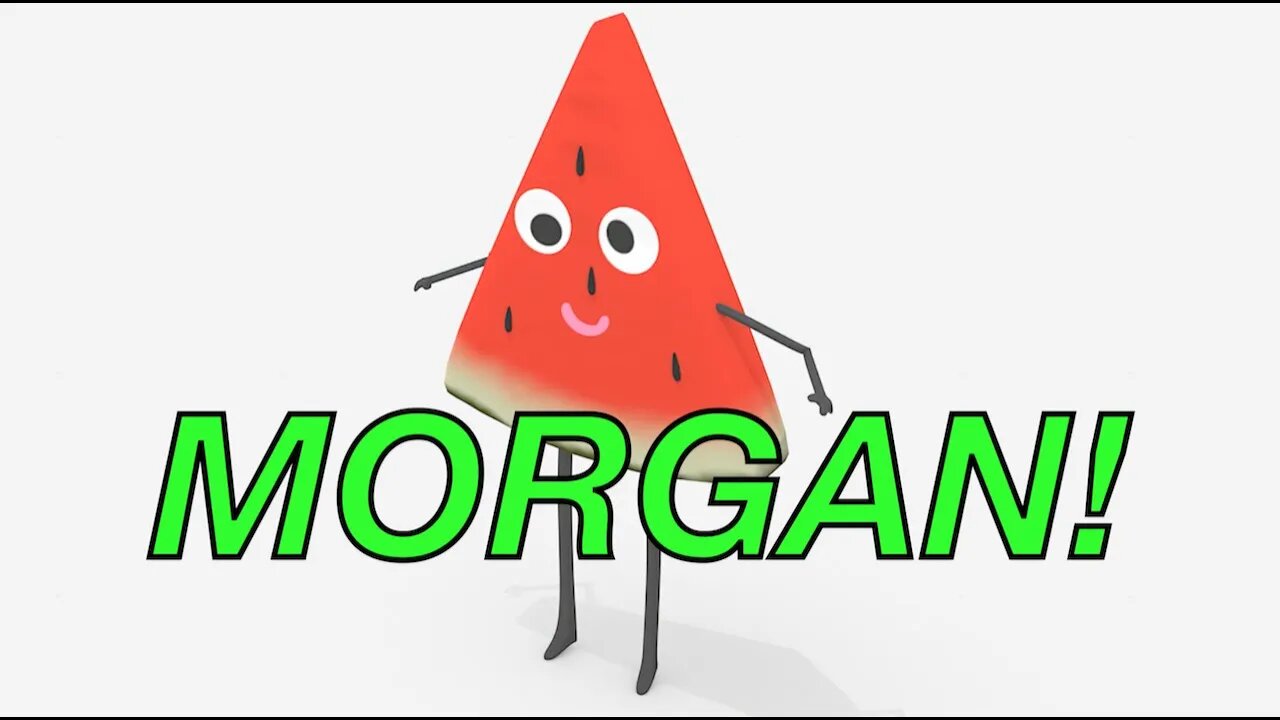 Happy Birthday MORGAN! - WATERMELON Birthday Song