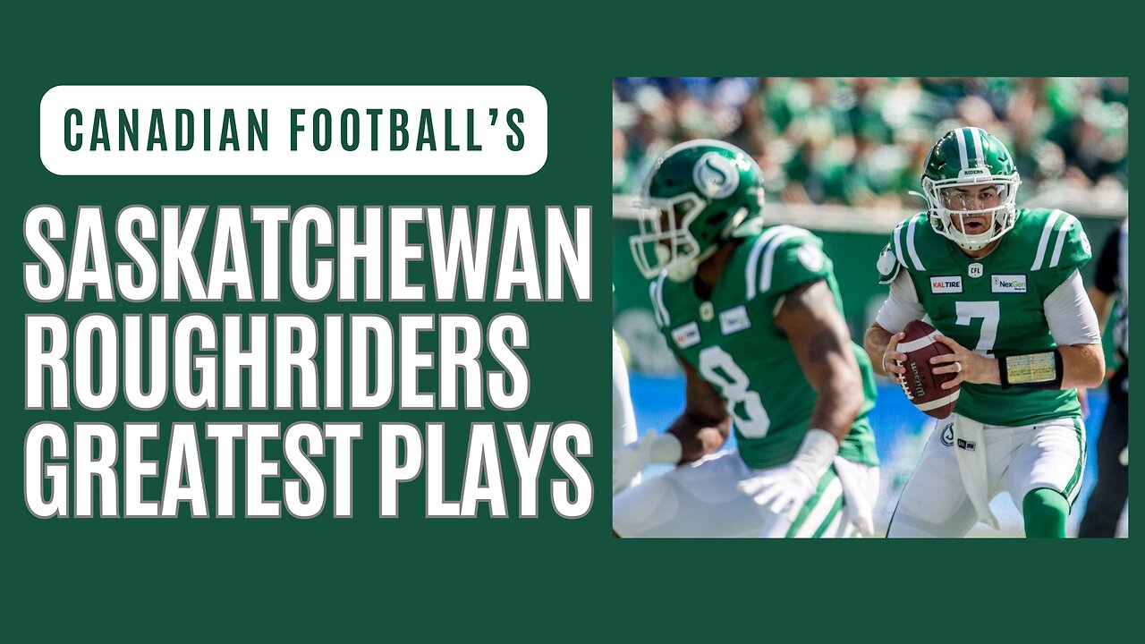 Best Plays from the Saskatchewan Roughriders!