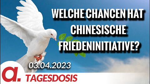 Welche Chancen hat die chinesische Friedeninitiative? | Von Bernd Murawski