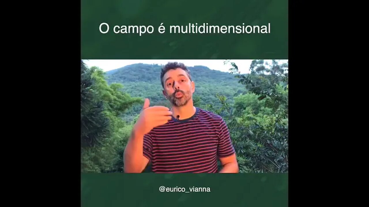 O campo é multimensional!