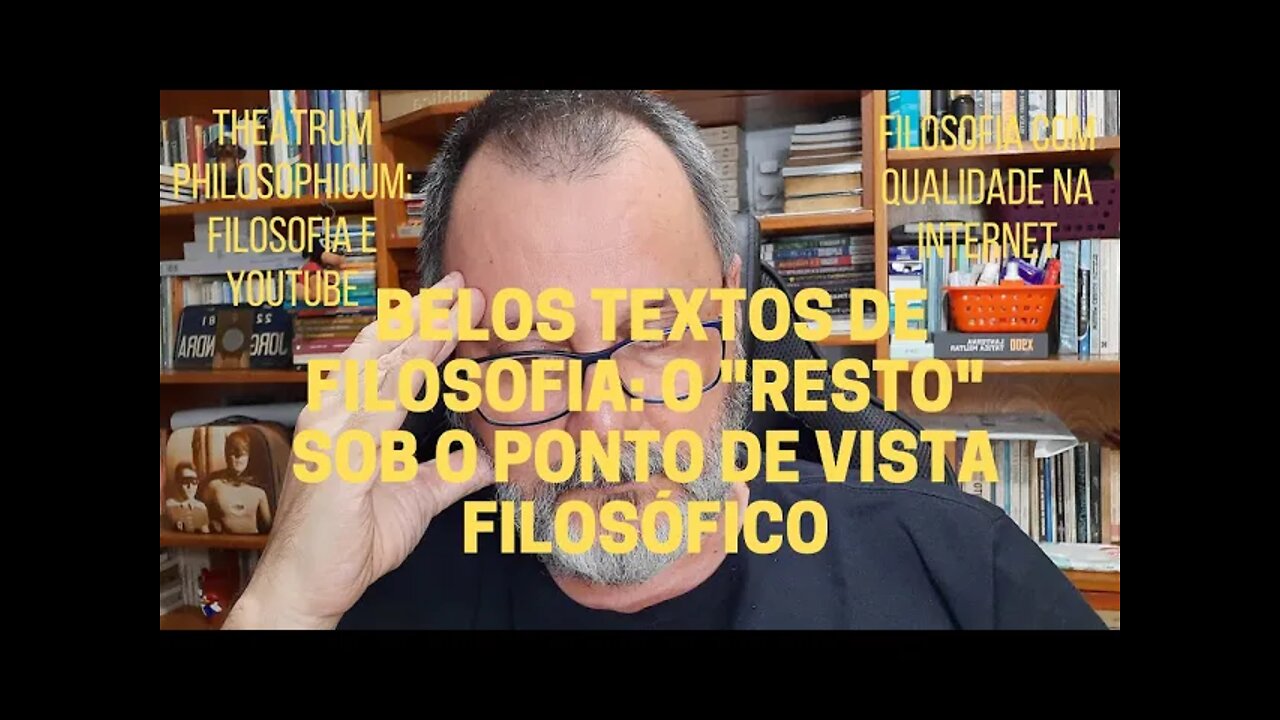 Theatrum Philosophicum − Belos textos de filosofia: O "RESTO" SOB O PONTO DE VISTA FILOSÓFICO