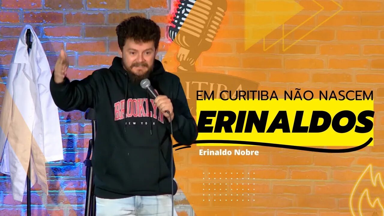 Erinaldo Nobre - Em Curitiba não nascem Erinaldos.