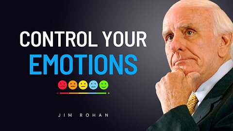 Jim Rohn's "Control Your Emotions": The Speech That Will Change Your Life